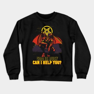 God is busy, may I help you? Crewneck Sweatshirt